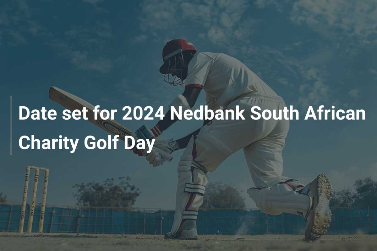 Date set for 2024 Nedbank South African Charity Golf Day - 777score.com