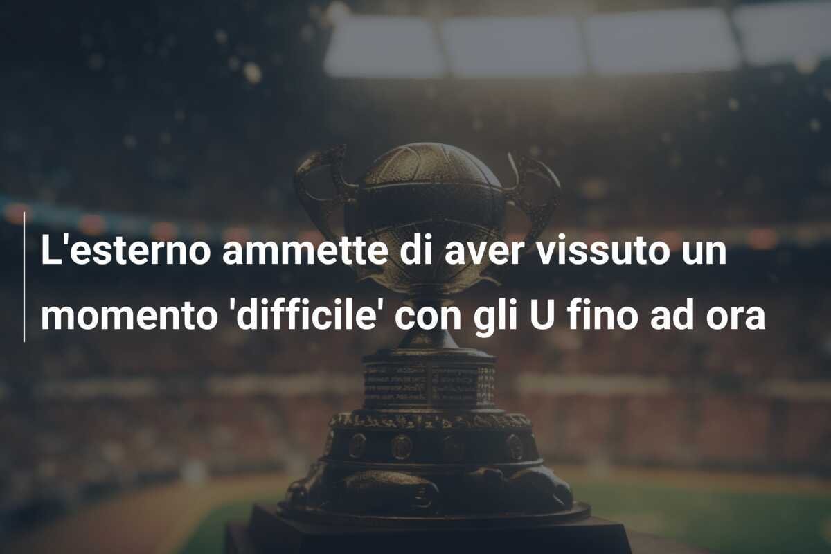 L'esterno ammette di aver vissuto un momento 'difficile' con gli U fino ad ora