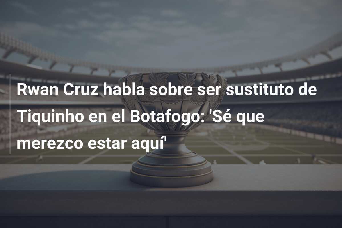 Rwan Cruz habla sobre ser sustituto de Tiquinho en el Botafogo: 'Sé que merezco estar aquí'