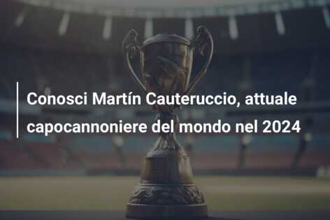 Conosci Martín Cauteruccio, attuale capocannoniere del mondo nel 2024