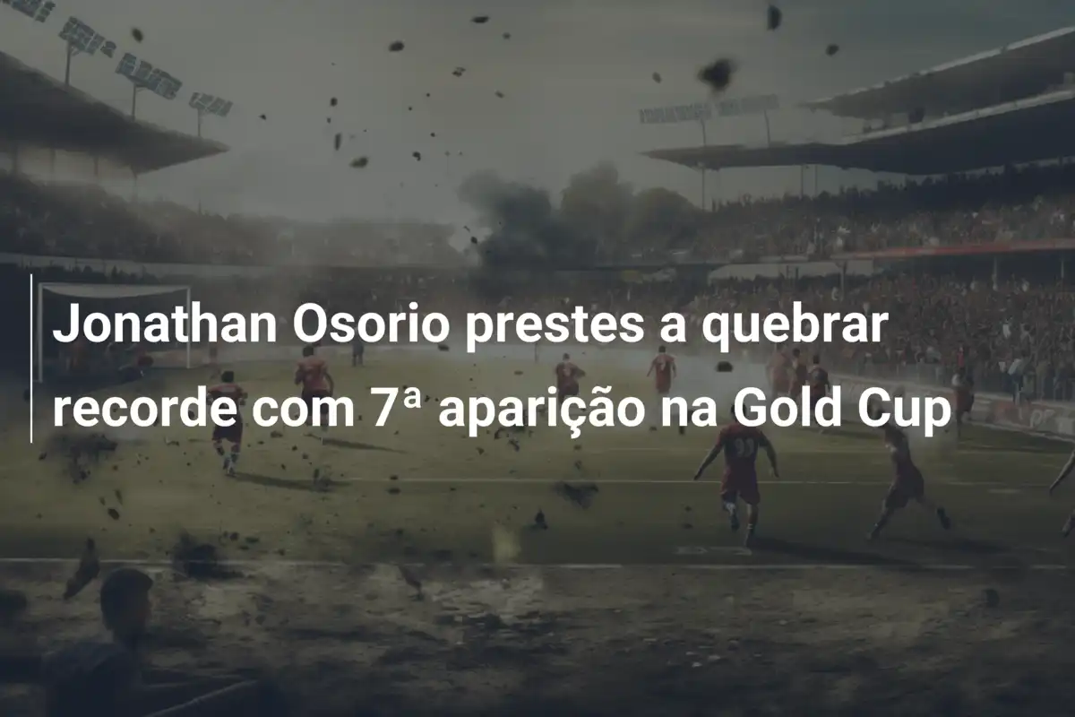Jonathan Osorio prestes a quebrar recorde com 7ª aparição na Gold Cup