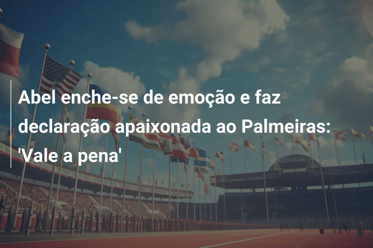 Abel enche-se de emoção e faz declaração apaixonada ao Palmeiras: ‘Vale a pena’