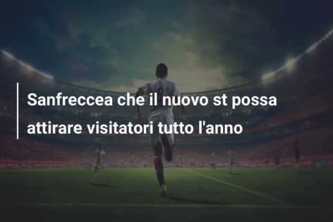 Sanfreccea che il nuovo st possa attirare visitatori tutto l’anno