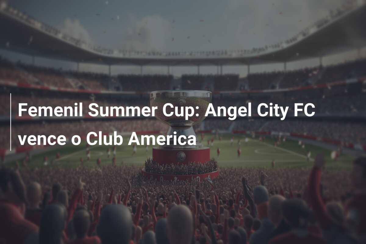 Femenil Summer Cup: Angel City FC vence o Club America