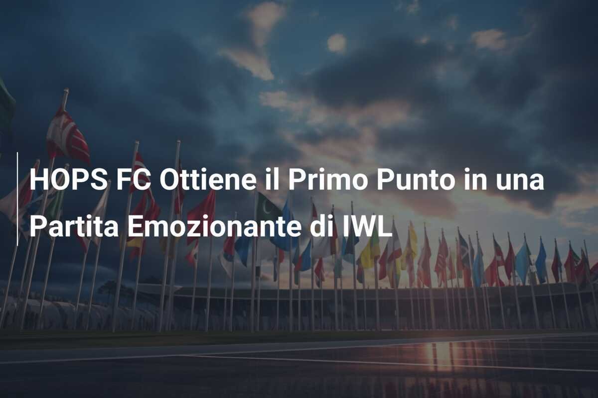 HOPS FC Ottiene il Primo Punto in una Partita Emozionante di IWL