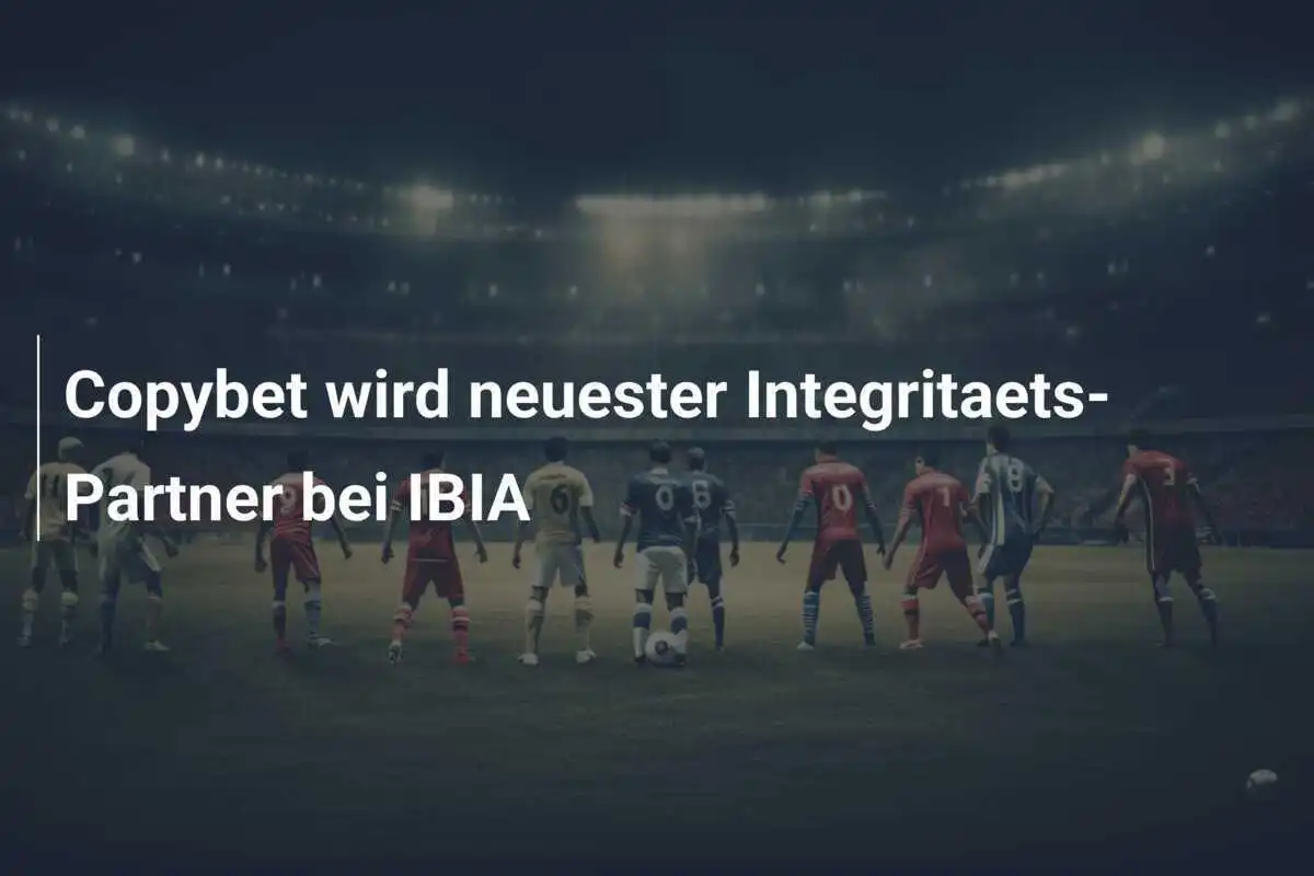 Copybet wird neuester Integritaets-Partner bei IBIA