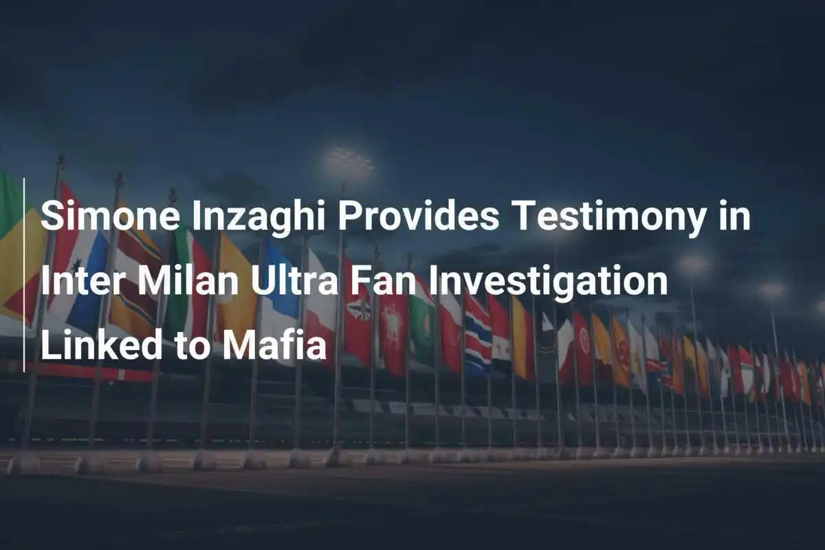 Simone Inzaghi gibt Aussage im Ermittlungsverfahren gegen Ultra-Fans von Inter Mailand, die mit der Mafia in Verbindung stehen