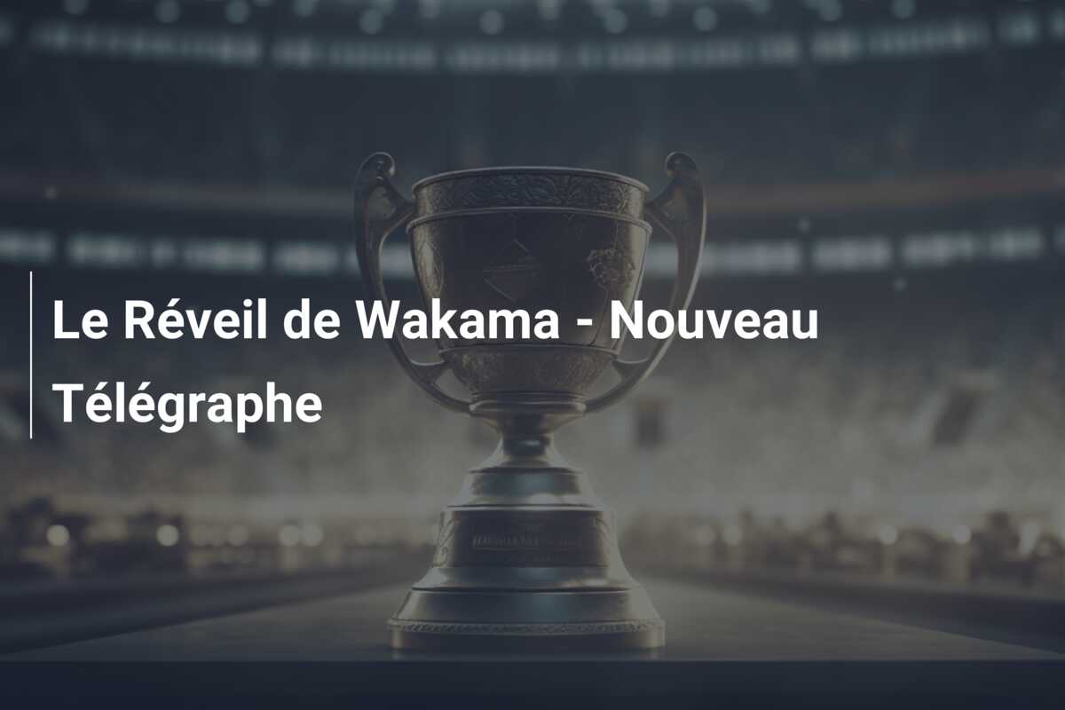Le Réveil de Wakama – Nouveau Télégraphe