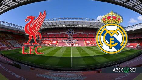 Liverpool vs. Real Madrid: Prediction and Match Preview