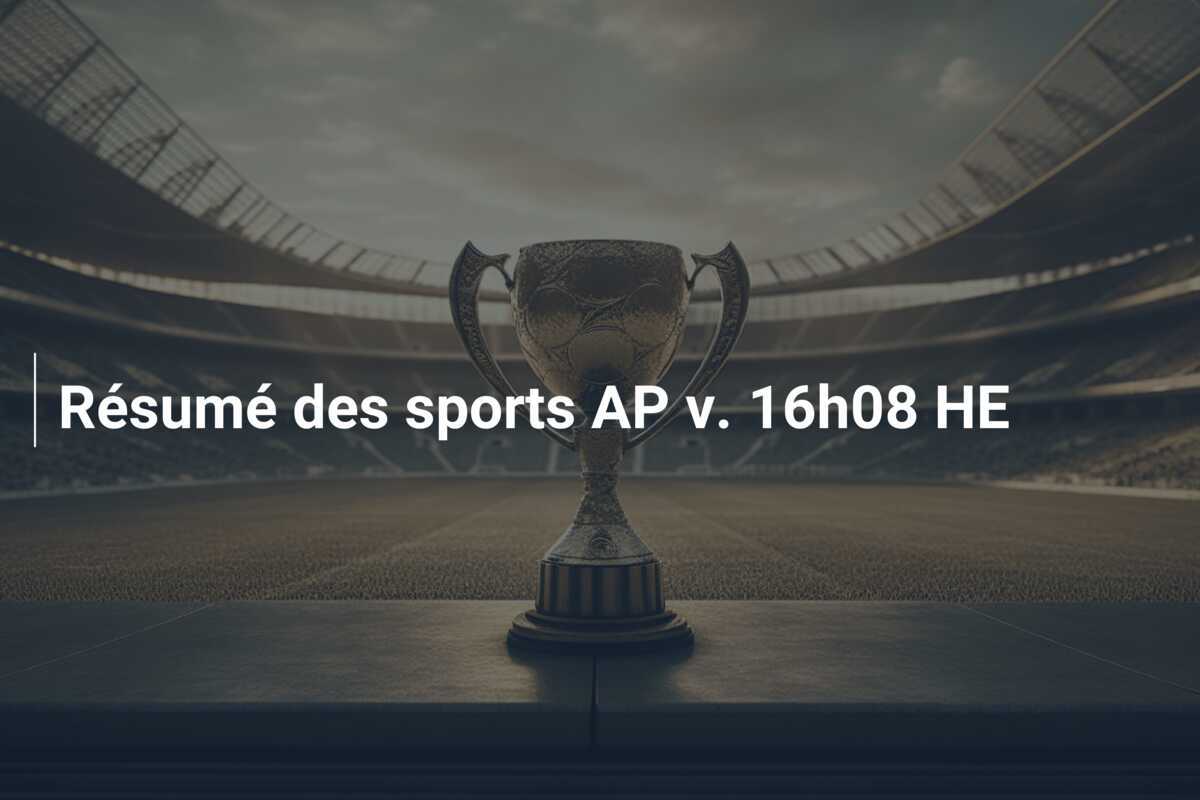 Résumé des sports AP v. 16h08 HE