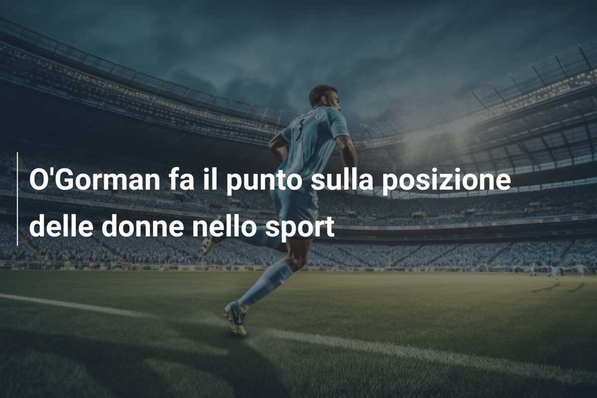 O'Gorman fa il punto sulla posizione delle donne nello sport