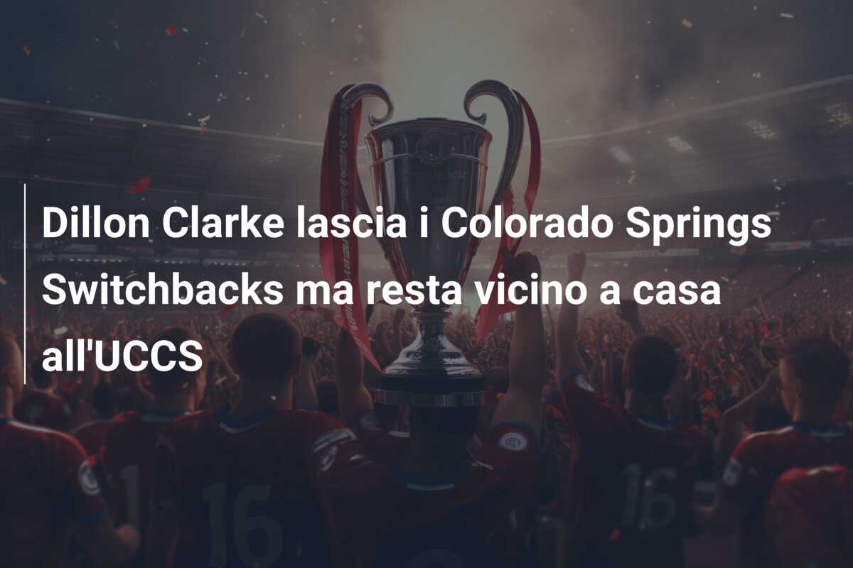 Dillon Clarke lascia i Colorado Springs Switchbacks ma resta vicino a casa all’UCCS
