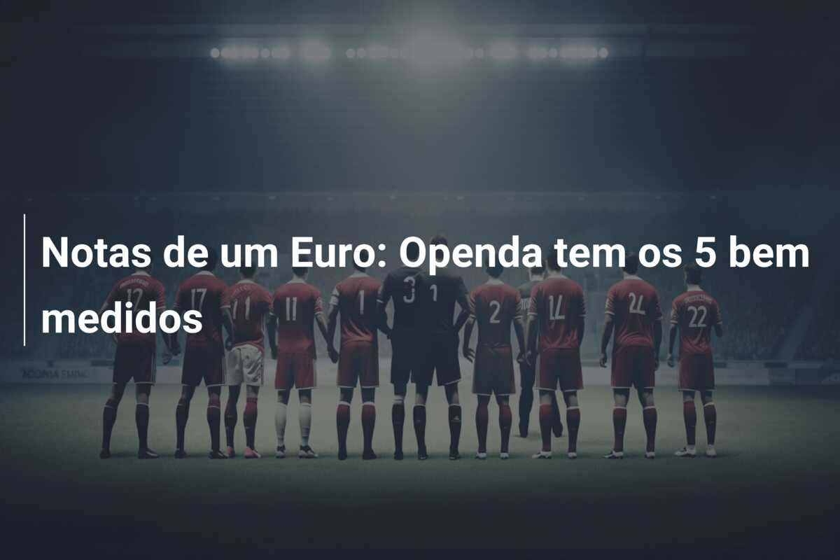 Notas de um Euro: Openda tem os 5 bem medidos