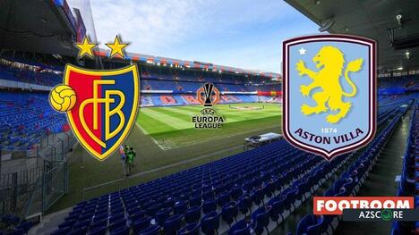 Basel - Aston Villa: Prognose und Spielvorschau