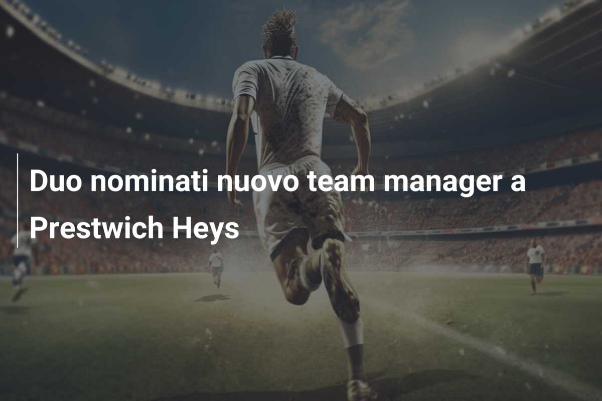 Duo nominati nuovo team manager a Prestwich Heys