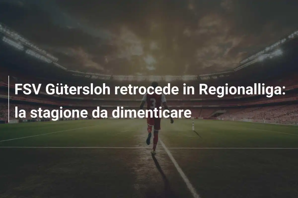 FSV Gütersloh retrocede in Regionalliga: la stagione da dimenticare