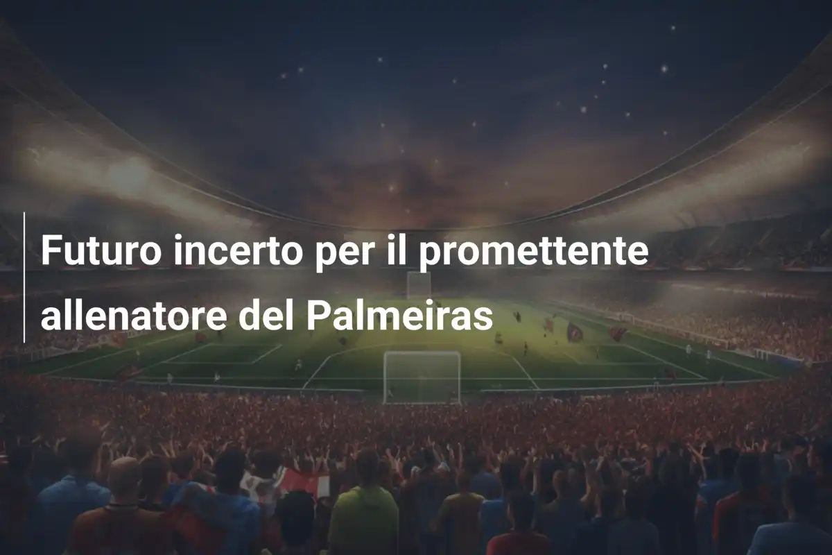 Futuro incerto per il promettente allenatore del Palmeiras