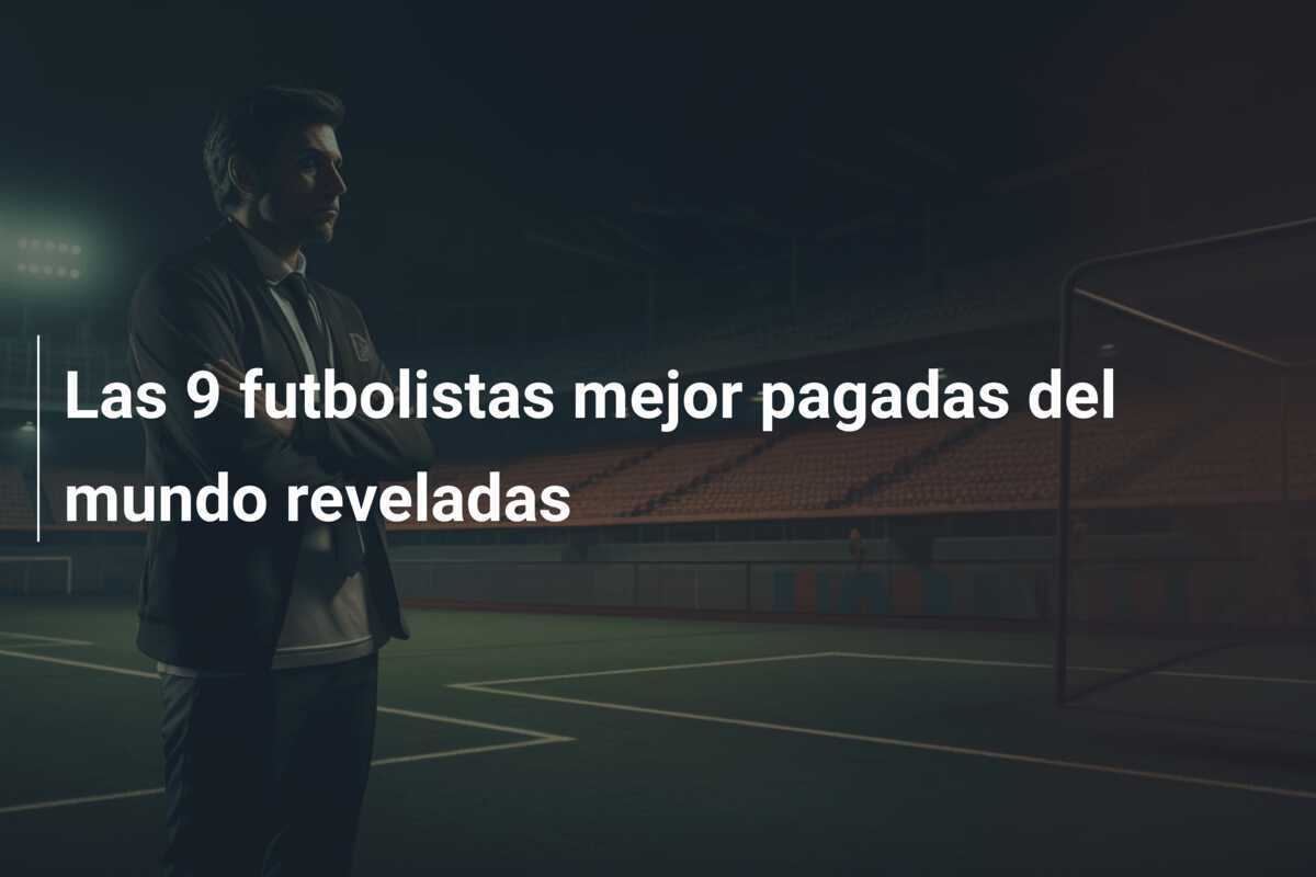 Las 9 futbolistas mejor pagadas del mundo reveladas