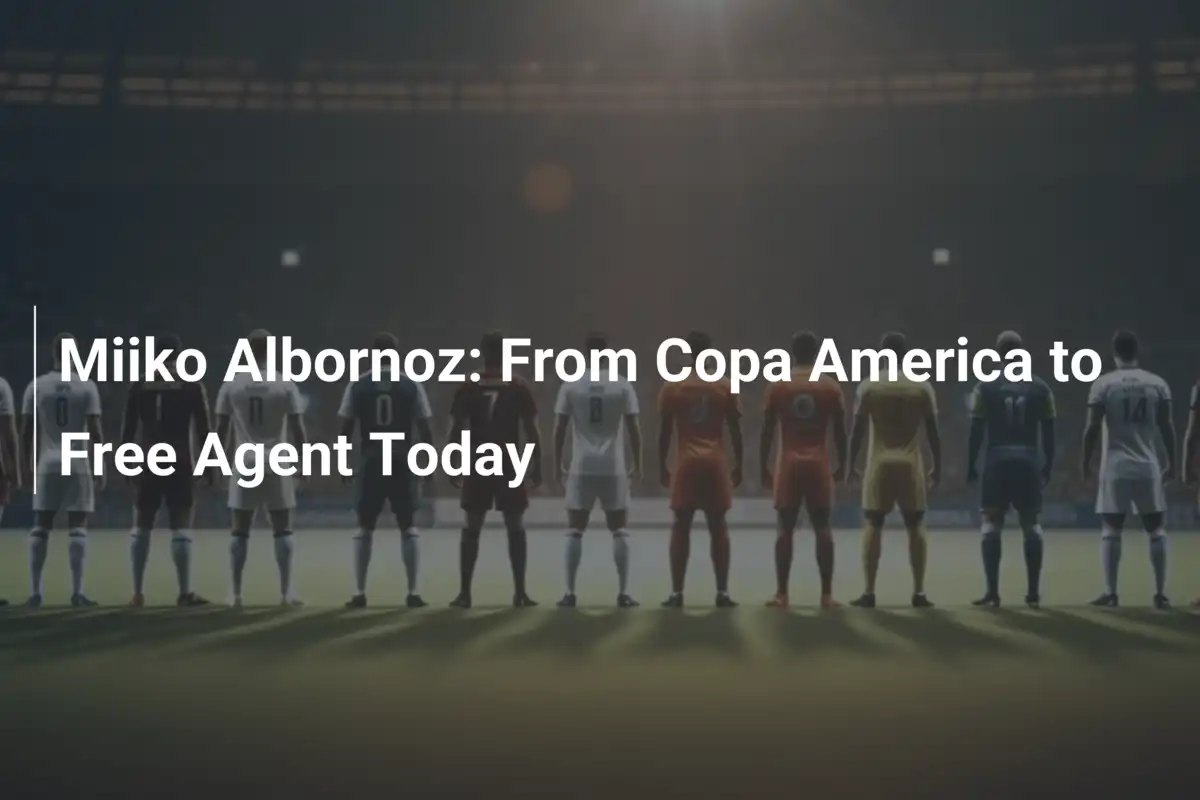 Miiko Albornoz : De la Copa América à l'état de joueur libre en 2024