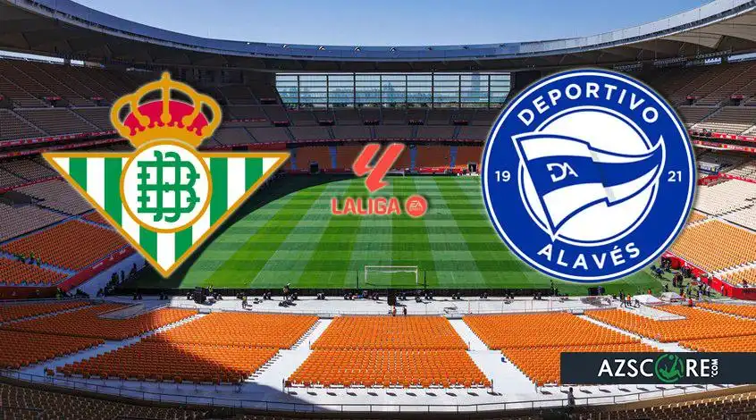 Betis vs Alaves: Prediction and Match Preview