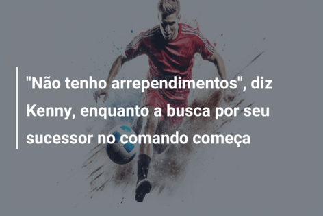 “Não tenho arrependimentos”, diz Kenny, enquanto a busca por seu sucessor no comando começa