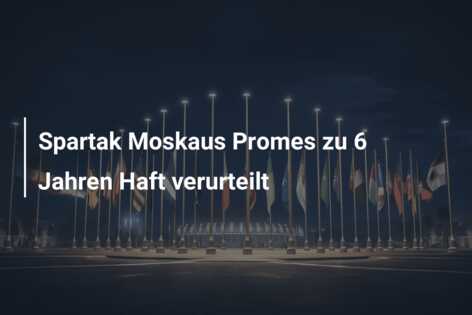 Spartak Moskaus Promes zu 6 Jahren Haft verurteilt