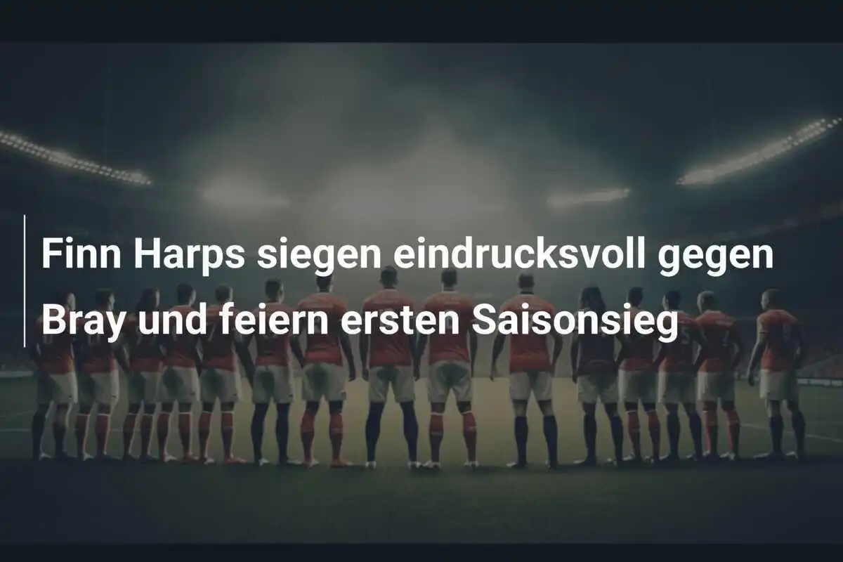 Finn Harps siegen eindrucksvoll gegen Bray und feiern ersten Saisonsieg