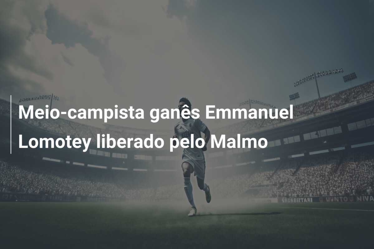 Meio-campista ganês Emmanuel Lomotey liberado pelo Malmo