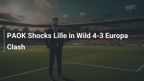 PAOK Sorprende a Lille en Electrizante Duelo 4-3 de Europa League