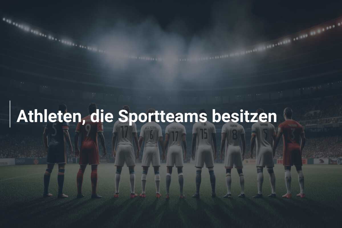 Athleten, die Sportteams besitzen
