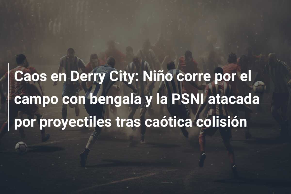 Caos en Derry City: Niño corre por el campo con bengala y la PSNI atacada por proyectiles tras caótica colisión