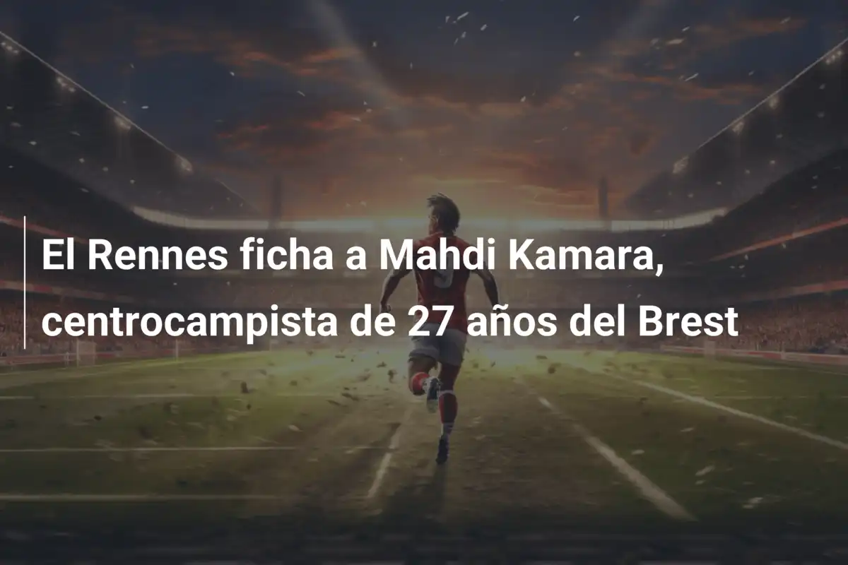 El Rennes ficha a Mahdi Kamara, centrocampista de 27 años del Brest