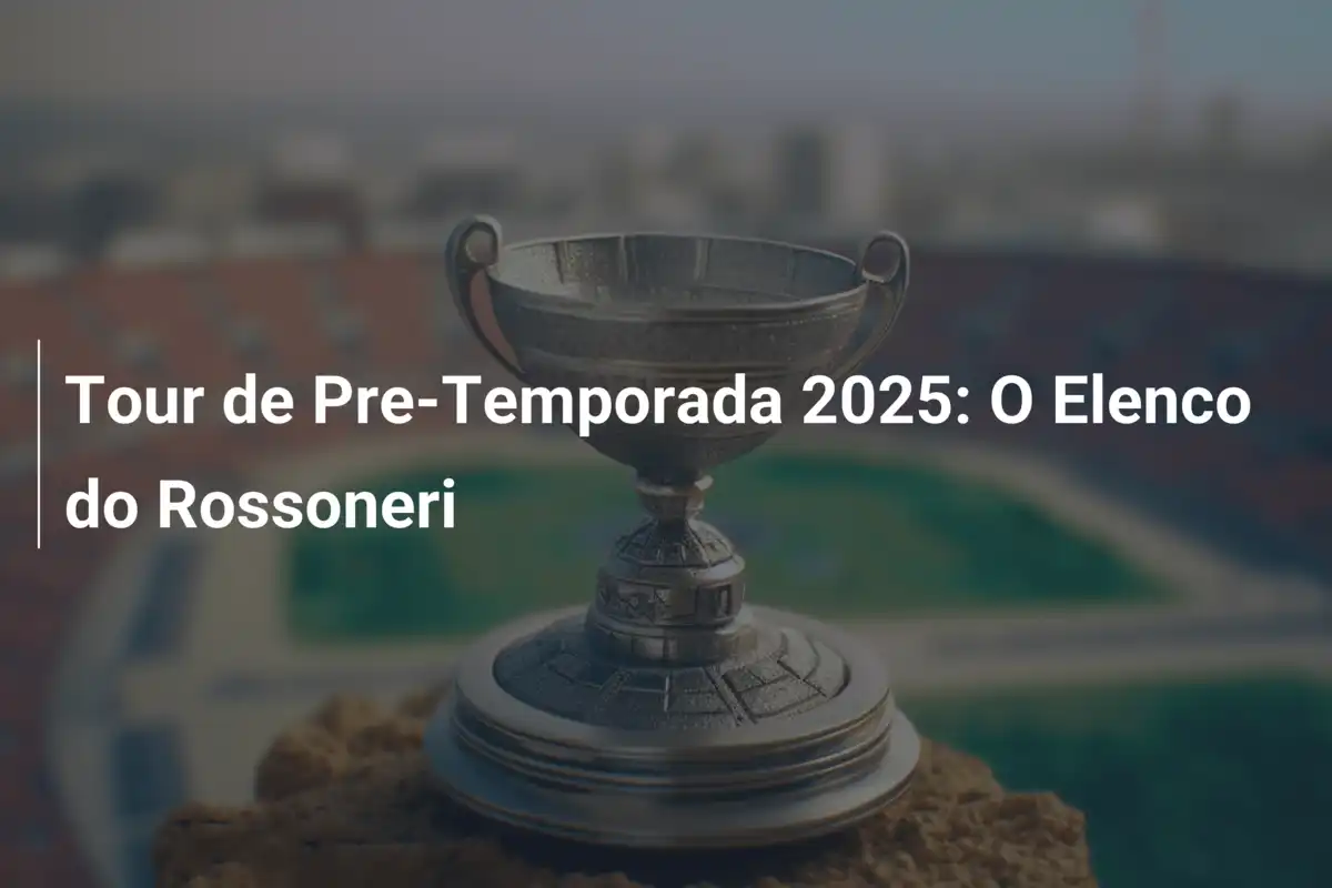 Tour de Pre-Temporada 2025: O Elenco do Rossoneri