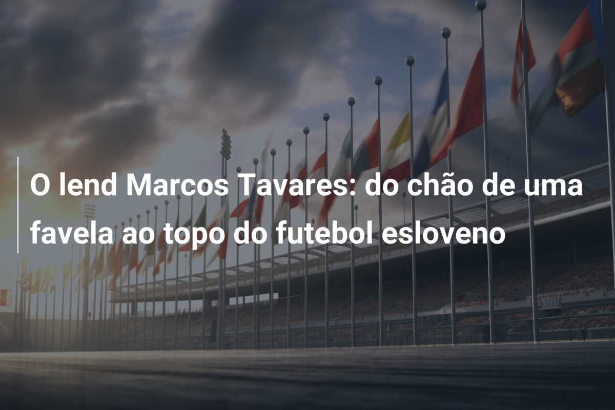 O lend Marcos Tavares: do chão de uma favela ao topo do futebol esloveno
