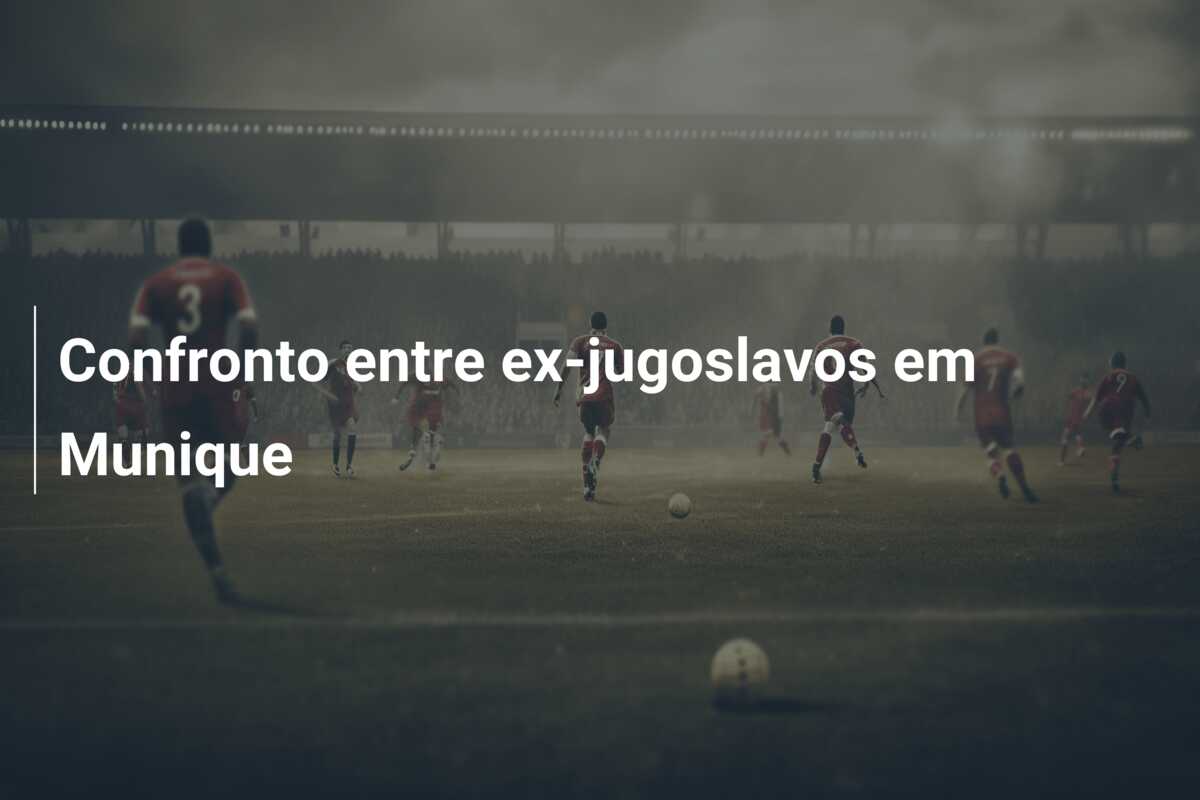Confronto entre ex-jugoslavos em Munique
