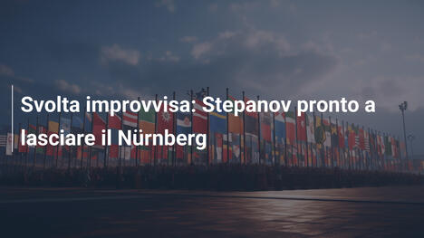 Svolta improvvisa: Stepanov pronto a lasciare il Nürnberg