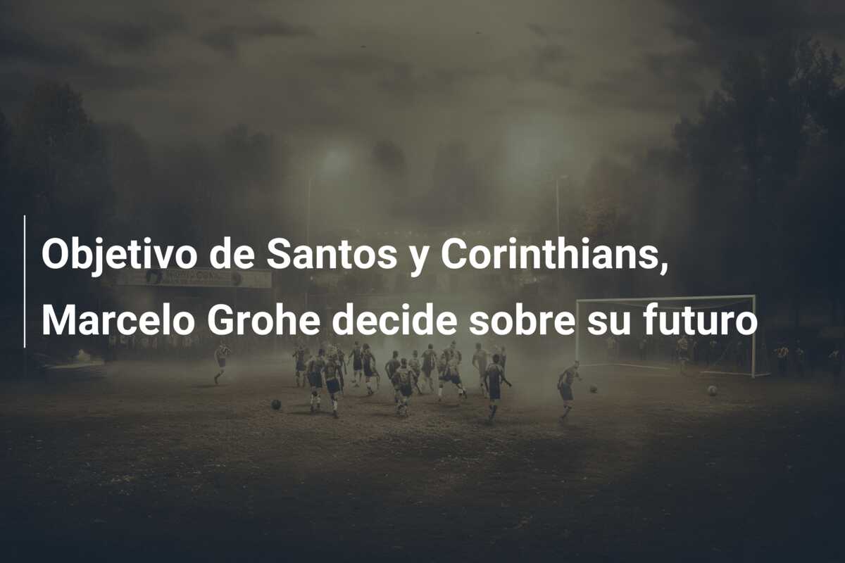 Objetivo de Santos y Corinthians, Marcelo Grohe decide sobre su futuro