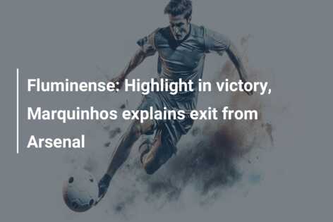 Fluminense: Highlight in victory, Marquinhos explains exit from Arsenal