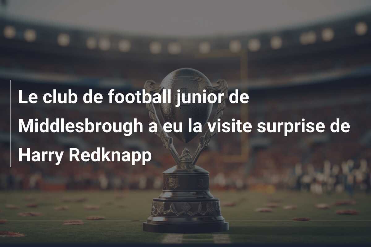Le club de football junior de Middlesbrough a eu la visite surprise de Harry Redknapp