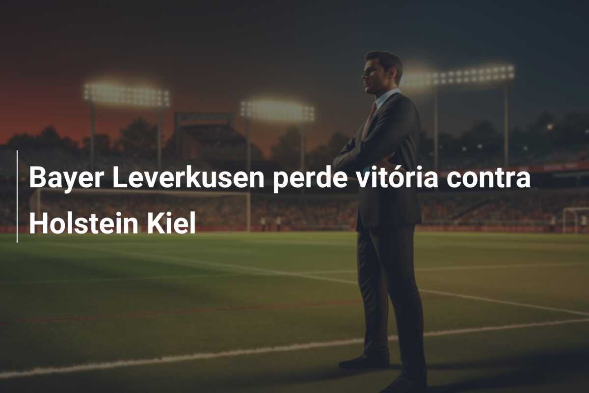 Bayer Leverkusen perde vitória contra Holstein Kiel
