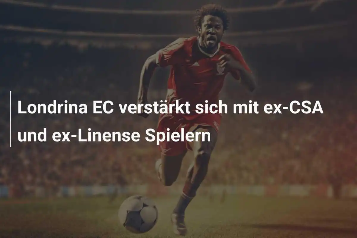Londrina EC verstärkt sich mit ex-CSA und ex-Linense Spielern