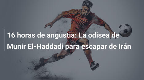 16 horas de angustia: La odisea de Munir El-Haddadi para escapar de Irán