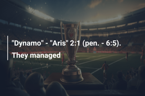 “Dynamo” – “Aris” 2:1 (pen. – 6:5). They managed