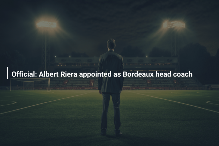 Official: Albert Riera appointed as Bordeaux head coach