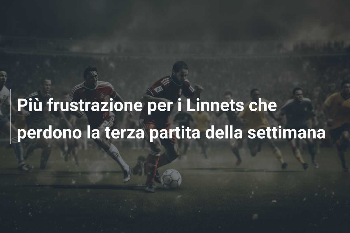 Più frustrazione per i Linnets che perdono la terza partita della settimana