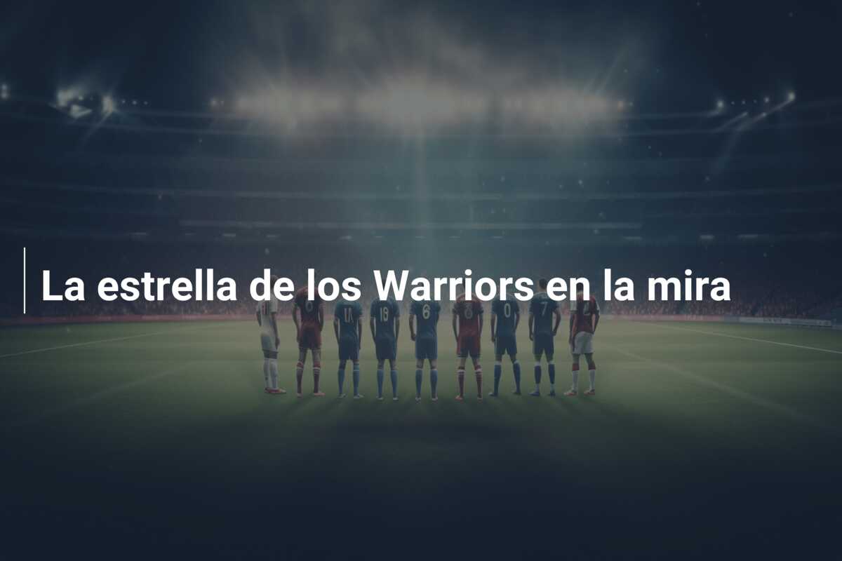 La estrella de los Warriors en la mira