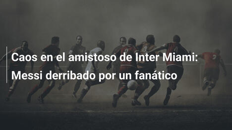Caos en el amistoso de Inter Miami: Messi derribado por un fanático