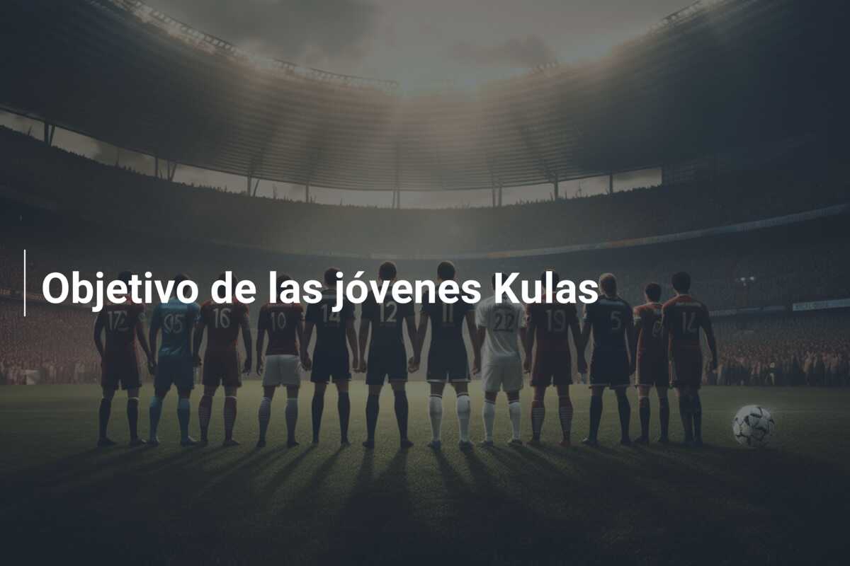 Objetivo de las jóvenes Kulas