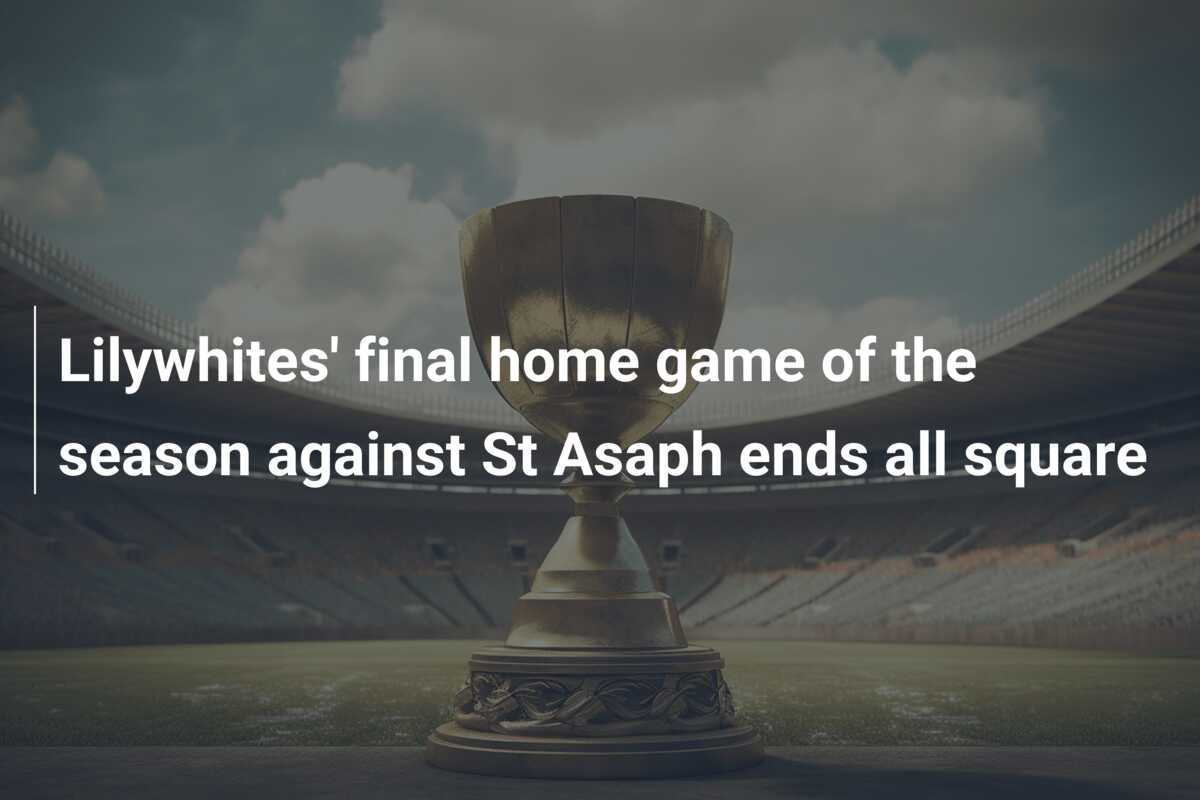 Lilywhites’ final home game of the season against St Asaph ends all square