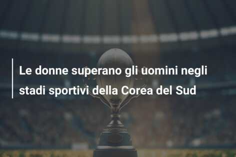 Le donne superano gli uomini negli stadi sportivi della Corea del Sud